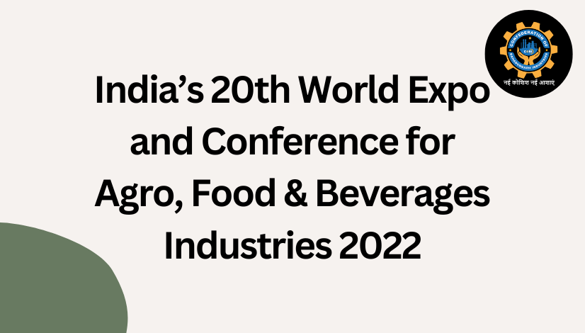 India’s 20th World Expo and Conference for Agro, Food & Beverages Industries 2022