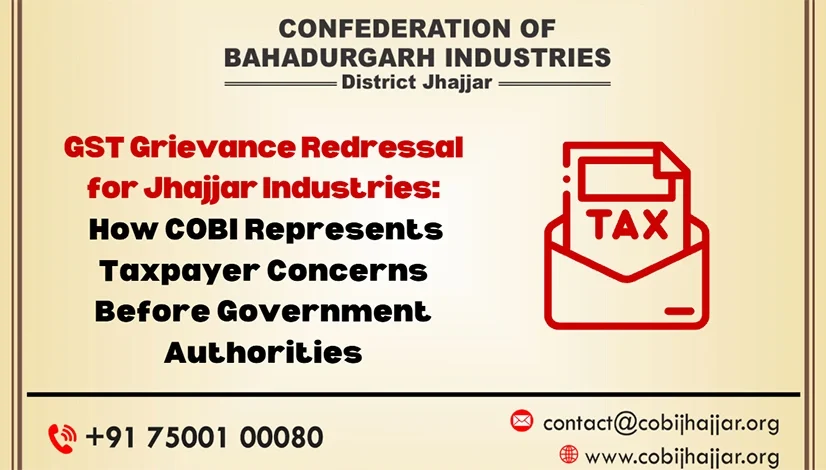GST-Grievance-Redressal-for-Jhajjar-Industries-How-COBI-Represents-Taxpayer-Concerns-Before-Government-Authorities