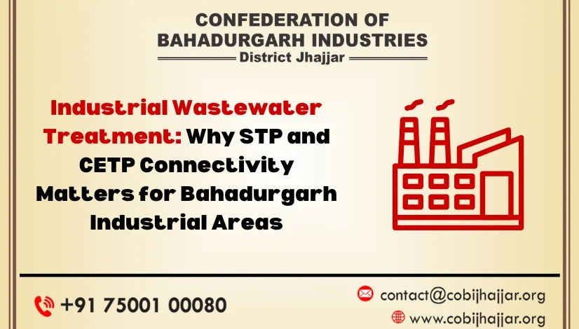 Industrial Wastewater Treatment Why STP and CETP Connectivity Matters for Bahadurgarh Industrial Areas